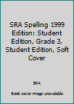 Hardcover SRA Spelling 1999 Edition: Student Edition, Grade 3, Student Edition, Soft Cover Book