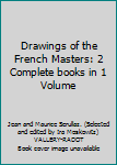 Hardcover Drawings of the French Masters: 2 Complete books in 1 Volume Book