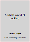 Paperback A whole world of cooking. Book