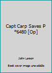Paperback Capt Carp Saves P *6480 [Op] Book