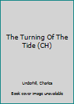 Hardcover The Turning Of The Tide (CH) [Large Print] Book