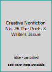 Paperback Creative Nonfiction No. 26 The Poets & Writers Issue Book