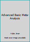 Hardcover Advanced Basic Meta-Analysis Book