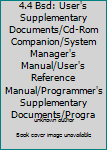 Paperback 4.4 Bsd: User's Supplementary Documents/Cd-Rom Companion/System Manager's Manual/User's Reference Manual/Programmer's Supplementary Documents/Progra Book