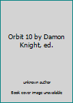 Hardcover Orbit 10 by Damon Knight, ed. Book