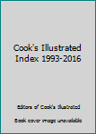Paperback Cook's Illustrated Index 1993-2016 Book