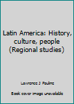 Unknown Binding Latin America: History, culture, people (Regional studies) Book