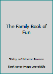 Hardcover The Family Book of Fun Book