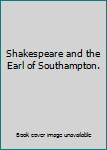 Hardcover Shakespeare and the Earl of Southampton. Book