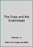 The Cross and the Switchblade