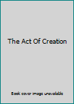 Hardcover The Act Of Creation Book