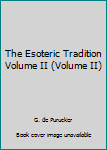 Paperback The Esoteric Tradition Volume II (Volume II) Book