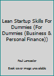 Paperback Lean Startup Skills For Dummies (For Dummies (Business & Personal Finance)) Book