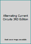 Hardcover Alternating Current Circuits 3RD Edition Book