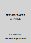 Jeeves Takes Charge and Other Stories