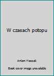 Hardcover W czasach potopu Book