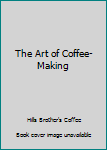 Paperback The Art of Coffee-Making Book