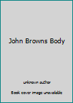 John Browns Body