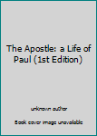Hardcover The Apostle: a Life of Paul (1st Edition) Book