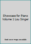 Showcase for Piano Volume 1 Lou Singer