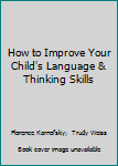 Paperback How to Improve Your Child's Language & Thinking Skills Book