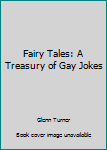 Paperback Fairy Tales: A Treasury of Gay Jokes Book