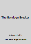 Hardcover The Bondage Breaker Book