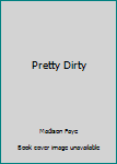 Paperback Pretty Dirty Book