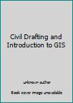 Paperback Civil Drafting and Introduction to GIS Book