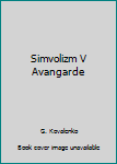 Hardcover Simvolizm V Avangarde [Russian] Book