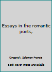 Hardcover Essays in the romantic poets, Book