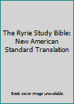 Hardcover The Ryrie Study Bible: New American Standard Translation Book