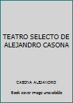 Hardcover TEATRO SELECTO DE ALEJANDRO CASONA Book