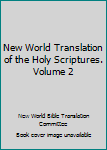 Unknown Binding New World Translation of the Holy Scriptures. Volume 2 Book