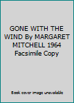 GONE WITH THE WIND By MARGARET MITCHELL 1964 COPY