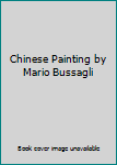 Hardcover Chinese Painting by Mario Bussagli Book
