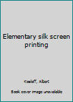 Elementary silk screen printing
