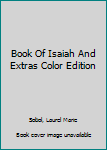 Book of Isaiah and Extras Color Edition