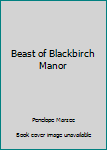 Paperback Beast of Blackbirch Manor Book