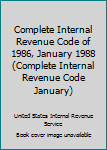 Complete Internal Revenue Code of 1986, January 1988 (Complete Internal Revenue Code January)