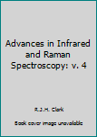 Hardcover Advances in Infrared and Raman Spectroscopy: v. 4 Book