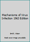 Hardcover Mechanisms of Virus Infection 1963 Edition Book