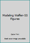 Hardcover Modeling Waffen-SS Figures Book