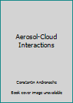 Hardcover Aerosol-Cloud Interactions Book