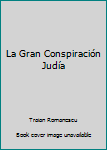 Paperback La Gran Conspiración Judía Book