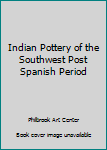 Paperback Indian Pottery of the Southwest Post Spanish Period Book