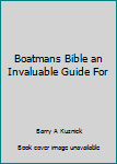 Hardcover Boatmans Bible an Invaluable Guide For Book