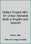 Hardcover Idalia's Project ABC: An Urban Alphabet Book in English and Spanish Book