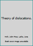 Hardcover Theory of dislocations. Book