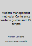 Modern management methods: Conference leader's guides and TV scripts